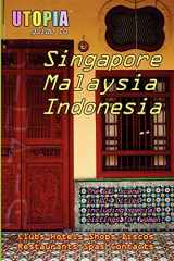 9781411690097-1411690095-Utopia Guide to Singapore, Malaysia & Indonesia : the Gay and Lesbian Scene in 60+ Cities Including Kuala Lumpur, Jakarta, Johor Bahru and the Islands of Bali and Penang