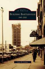 9781531631512-1531631517-Building Bartlesville: 1945-2000
