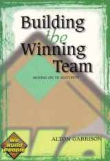 9780882436999-0882436996-Building the Winning Team (Moving On To Maturity)