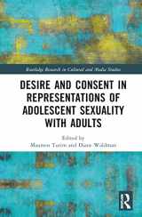 9781032235165-1032235160-Desire and Consent in Representations of Adolescent Sexuality with Adults (Routledge Research in Cultural and Media Studies)