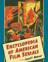 9780786477623-0786477628-Encyclopedia of American Film Serials