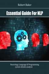 9781505972740-1505972744-Essential Guide For NLP: Neurology, Language & Programming system details analysis