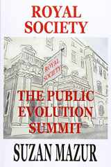 9780692788691-0692788697-Royal Society: The Public Evolution Summit