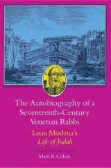 9780691055299-0691055297-The Autobiography of a Seventeenth-Century Venetian Rabbi: Leon Modena's Life of Judah