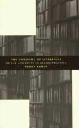 9780226423234-0226423239-The Division of Literature: Or the University in Deconstruction