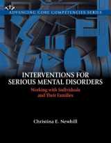 9780205859962-0205859968-Interventions for Serious Mental Disorders: Working with Individuals and Their Families, Enhanced Pearson eText -- Access Card