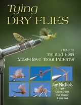 9780811739900-0811739902-Tying Dry Flies: How to Tie and Fish Must-Have Trout Patterns