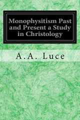 9781548185190-1548185191-Monophysitism Past and Present a Study in Christology