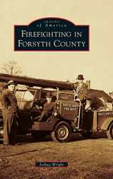 9781540250704-1540250709-Firefighting in Forsyth County (Images of America)