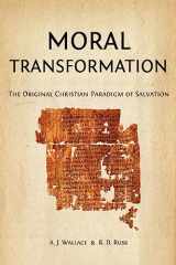 9781456389802-1456389807-Moral Transformation: The Original Christian Paradigm of Salvation