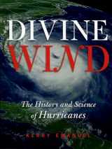9780195149418-0195149416-Divine Wind: The History and Science of Hurricanes