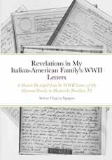 9781716249853-1716249856-Revelations in My Italian-American Family's WWII Letters: A Memoir Developed from the WWII Letters of My Maternal Family in (Bushwick) Brooklyn, New York