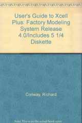 9780894261824-0894261827-User's Guide to Xcell Plus: Factory Modeling System Release 4.0/Includes 5 1/4" Diskette