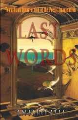 9781618699732-1618699733-Last Words: Towards an Insurrection of the Poetic Imagination