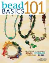 9781574215922-1574215922-Bead Basics 101: All You Need To Know About Stringing, Findings, Tools (Design Originals) Beading Details on Clasps, Knots, Jump Rings, Bead Sizing, Wire, Using a Bead Board, Spirals, Dangles, & More