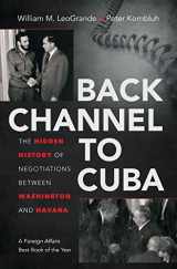 9781469617633-1469617633-Back Channel to Cuba: The Hidden History of Negotiations between Washington and Havana