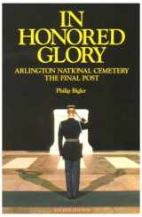 9780918339683-0918339685-In Honored Glory: Arlington National Cemetery: The Final Post