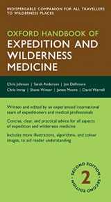 9780199688418-0199688419-Oxford Handbook of Expedition and Wilderness Medicine (Oxford Medical Handbooks)