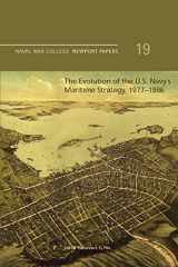 9781478398219-1478398213-The Evolution of the U.S. Navy's Maritime Strategy, 1977-1986: Naval War College Newport Papers 19