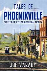 9781736910900-1736910906-Tales of Phoenixville