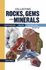 9781440232718-1440232717-Collecting Rocks, Gems and Minerals: Identification, Values and Lapidary Uses