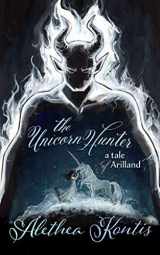 9781986709347-1986709345-The Unicorn Hunter: A Tale of Arilland (Fairy Tales of Arilland)