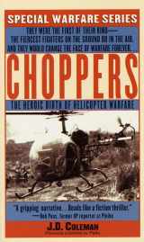 9780312966355-0312966350-Choppers: The Heroic Birth Of Helicopter Warfare