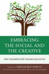 9781475802924-1475802927-Embracing the Social and the Creative: New Scenarios for Teacher Education
