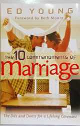 9780802431455-0802431453-The 10 Commandments of Marriage: The Do's and Don'ts for a Lifelong Covenant