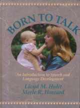 9780675221559-0675221552-Born to Talk: An Introduction to Speech and Language Development