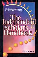 9780898155211-0898155215-Independent Scholar's Handbook: How to Turn Your Interest in Any Subject into Expertise