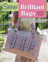 9781782212560-1782212566-Sew Brilliant Bags: Choose from 12 beautiful projects, then design your own (SEW SERIES)