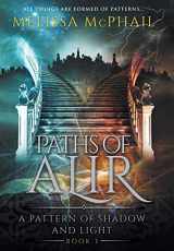 9780990629108-0990629104-Paths of Alir: A Pattern of Shadow & Light Book 3 (A Pattern of Shadow and Light)