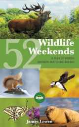 9781841624648-1841624640-52 Wildlife Weekends (Bradt Travel Guides (Wildlife Guides))