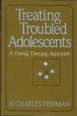 9780465087426-0465087426-Treating Troubled Adolescents: A Family Therapy Approach