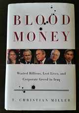 9780316166270-0316166278-Blood Money: Wasted Billions, Lost Lives, and Corporate Greed in Iraq