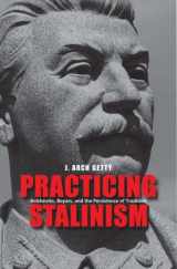 9780300169294-0300169299-Practicing Stalinism: Bolsheviks, Boyars, and the Persistence of Tradition