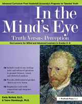 9781618214829-1618214829-In the Mind's Eye: Truth Versus Perception, ELA Lessons for Gifted and Advanced Learners in Grades 6-8