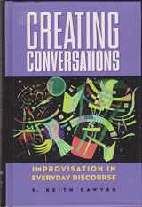 9781572733299-1572733292-Creating Conversations: Improvisation in Everyday Discourse (Perspectives on Creativity)