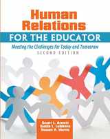 9781465213686-1465213686-Human Relations for the Educator: Meeting the Challenges for Today and Tomorrow
