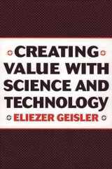 9781567204056-1567204058-Creating Value with Science and Technology