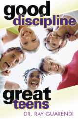 9780867168358-0867168358-Good Discipline, Great Teens