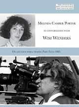 9781942231455-1942231458-Melinda Camber Porter In Conversation With Wim Wenders: On the Film Set of Paris Texas 1983, Vol 1, No 3 (Melinda Camber Porter Archive of Creative Works) (V1)