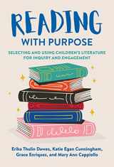 9780807768501-0807768502-Reading With Purpose: Selecting and Using Children’s Literature for Inquiry and Engagement (Language and Literacy Series)