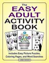 9781988923239-1988923239-The Easy Adult Activity Book: Includes Easy Picture Puzzles, Coloring Pages and Word Searches