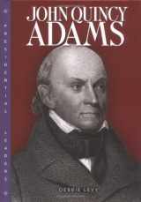 9780822508250-0822508257-John Quincy Adams (Presidential Leaders)