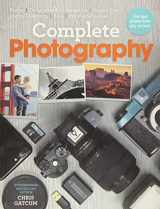 9781781574065-1781574065-Complete Photography: Understand Cameras to Take, Edit and Share Better Photos