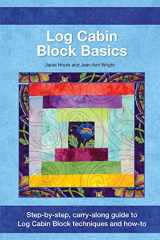 9781935726647-1935726641-Log Cabin Block Basics: Step-by-Step, Carry-Along Guide to Log Cabin Block Techniques and How-To (Landauer) 4x6 Size - Courthouse, Half Log, Planning, Cutting, Tips, Variations, Yardage, and Settings