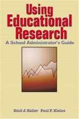 9780801316357-0801316359-Using Educational Research: A School Administrator's Guide