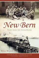 9781609493738-1609493737-New Bern:: Tales from the Inner Banks (American Chronicles)